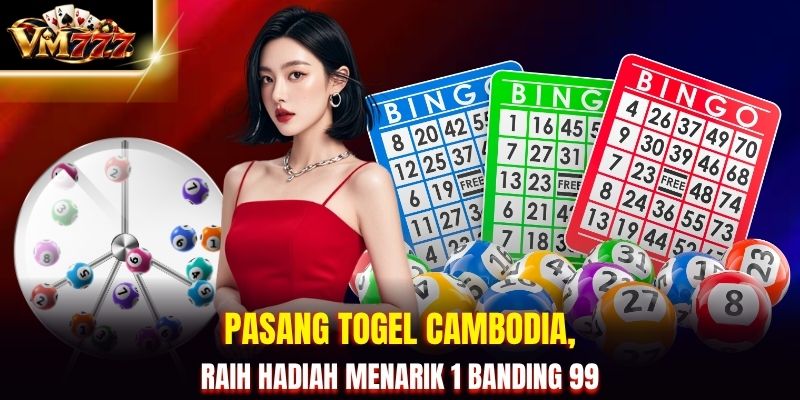 Pasang Togel Cambodia, raih hadiah menarik 1 banding 99